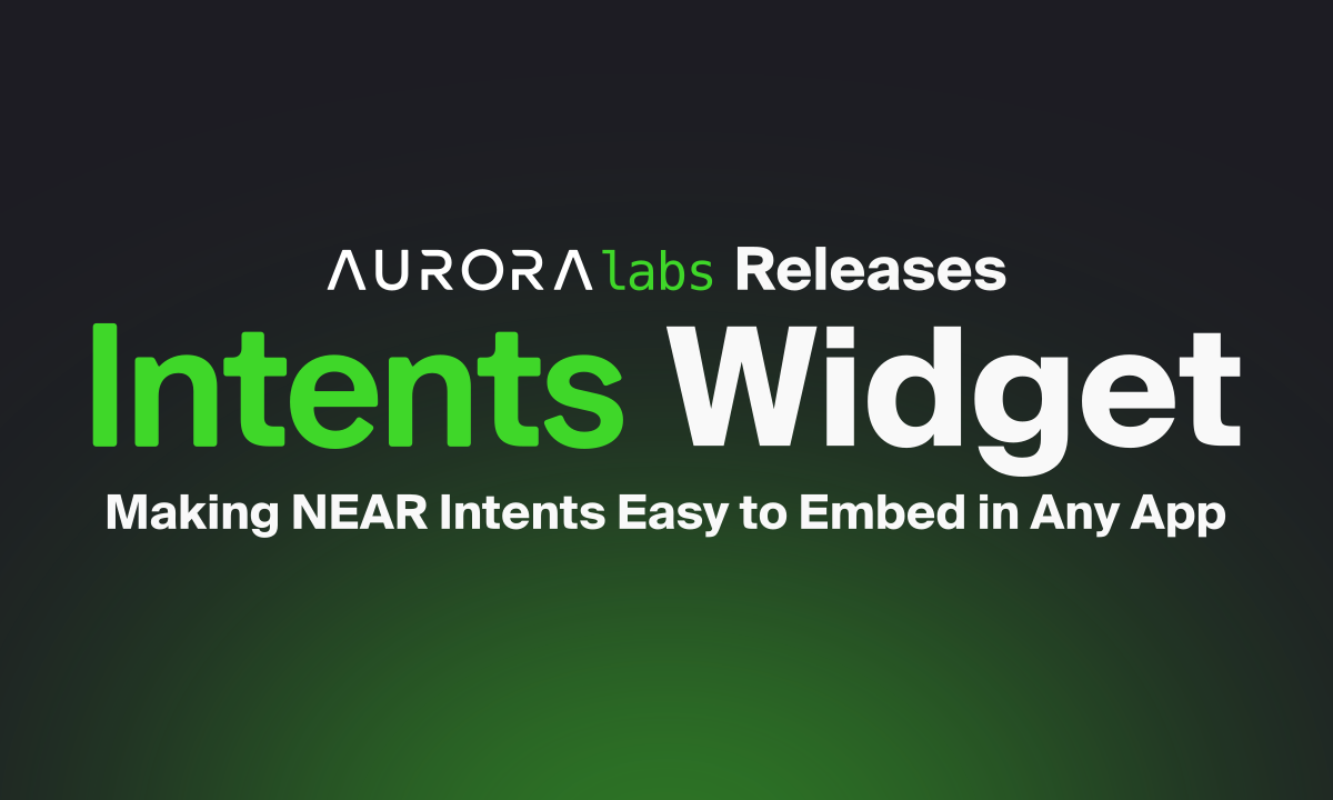 Aurora Labs Releases Intents Widget, Making NEAR Intents Easy to Embed in Any App